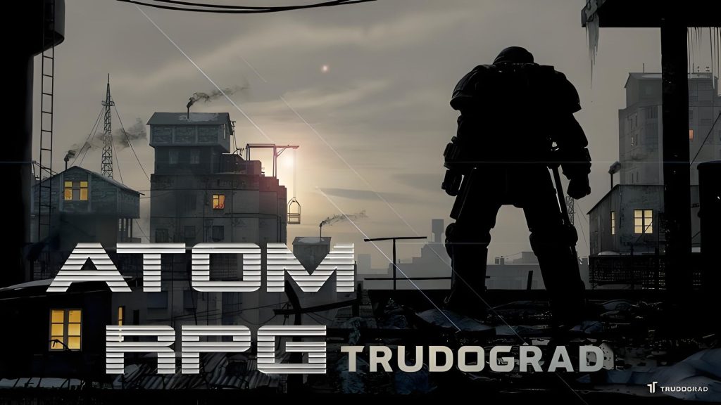 图片[1]-核爆RPG 特鲁多格勒 Atom RPG Trudograd-QWYOU